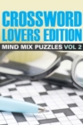 Crossword Lovers Edition : Mind Mix Puzzles Vol 2 - Book