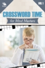 Crossword Time for Mind Masters Vol 1 - Book