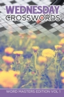 Wednesday Crosswords : Word Masters Edition Vol 1 - Book
