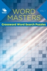 Word Masters : Crossword Word Search Puzzles Vol 1 - Book