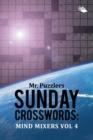 Mr. Puzzlers Sunday Crosswords : Mind Mixers Vol 4 - Book