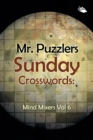 Mr. Puzzlers Sunday Crosswords : Mind Mixers Vol 6 - Book