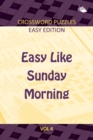 Easy Like Sunday Morning Vol 4 : Crossword Puzzles Easy Edition - Book
