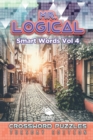 Mr. Logical Smart Words Vol 4 : Crossword Puzzles Tuesday Edition - Book