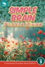 Simple Brain Puzzle Kings Vol 3 : Crossword Puzzles Hard Edition - Book