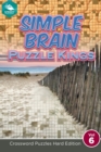 Simple Brain Puzzle Kings Vol 6 : Crossword Puzzles Hard Edition - Book