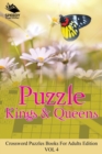 Puzzle Kings & Queens Vol 4 : Crossword Puzzles Books for Adults Edition - Book