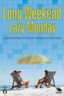 Long Weekend Lazy Monday Vol 6 : Crossword Puzzles Monday Edition - Book