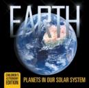 Earth : Planets in Our Solar System Children's Astronomy Edition - Book