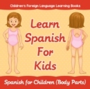 Learn Spanish For Kids : Spanish for Children (Body Parts) Children's Foreign Language Learning Books - Book