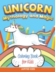 Unicorn Coloring Book for Kids (Mythology & Magic) - Book