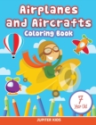 Airplanes and Aircrafts : Coloring Book 7 Year Old - Book