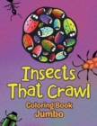 Insects That Crawl : Coloring Book Jumbo - Book