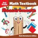 2nd Grade Math Textbook : Measurements Math Worksheets Edition - Book