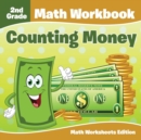 2nd Grade Math Workbook : Counting Money | Math Worksheets Edition - Book