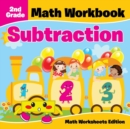 2nd Grade Math Workbook : Subtraction | Math Worksheets Edition - Book