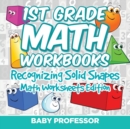 1st Grade Math Workbooks : Recognizing Solid Shapes Math Worksheets Edition - Book