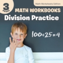 3rd Grade Math Workbooks : Division Practice | Math Worksheets Edition - Book