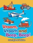 Vroom, Vroom and Beep, Beep! : Coloring Book Vehicles - Book