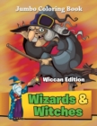 Wizards & Witches - Wiccan Edition : Jumbo Coloring Book - Book