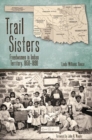 Trail Sisters : Freedwomen in Indian Territory, 1850-1890 - Book