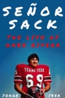 Senor Sack : The Life of Gabe Rivera - Book