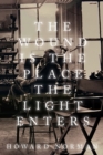 The Wound is the Place the Light Enters - Book