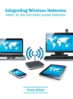 Integrating Wireless Networks: Mesh, Ad Hoc and Radio Access Networks - Book