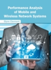 Performance Analysis of Mobile and Wireless Network Systems - Book