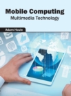 Mobile Computing: Multimedia Technology - Book