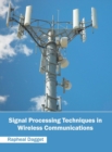 Signal Processing Techniques in Wireless Communications - Book