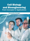Cell Biology and Bioengineering: From Concepts to Applications - Book