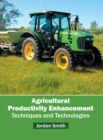 Agricultural Productivity Enhancement: Techniques and Technologies - Book