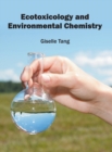 Ecotoxicology and Environmental Chemistry - Book