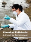 Chemical Pollutants: A Threat for Environment - Book