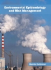 Environmental Epidemiology and Risk Management - Book