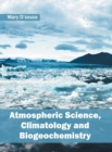 Atmospheric Science, Climatology and Biogeochemistry - Book
