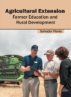 Agricultural Extension: Farmer Education and Rural Development - Book