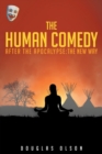 The Human Comedy, After the Apocalypse : The New Way - Book