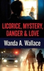 Licorice, Mystery, Danger & Love - Book