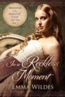 In a Reckless Moment : Brothers of the Absinthe Club Book 3 - eBook