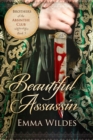 Beautiful Assassin : Brothers of the Absinthe Club Book 5 - eBook