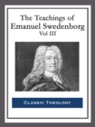 The Teachings of Emanuel Swedenborg: Vol III : Last Judgment; Last Judgment Continued; Last Judgment Posthumous - eBook