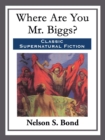 Where Are You Mr. Biggs? - eBook