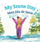 My Snow Day / Meu Dia de Neve : Children's Picture Books in Portuguese - Book