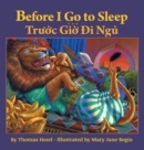 Before I Go to Sleep / Truoc Gio Di Ngu : Babl Children's Books in Vietnamese and English - Book