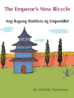 The Emperor's New Bicycle / Ang Bagong Bisikleta Ng Emperador : Babl Children's Books in Tagalog and English - Book