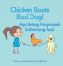 Chicken Boots : Bad Dog! / MGA Botang Pangmanok: Salbaheng Aso!: Babl Children's Books in Tagalog and English - Book