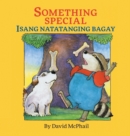 Something Special / Isang Natatanging Bagay : Babl Children's Books in Tagalog and English - Book
