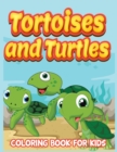Tortoises and Turtles ( Kids Colouring Books 11) - Book